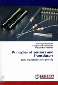 Principles of sensors and transducers : seeds of automation in engineering