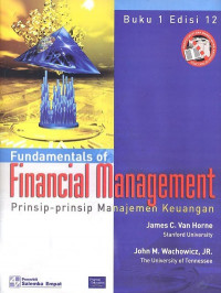 Fundamental of financial management = Prinsip-prinsip manajemen keuangan buku 1