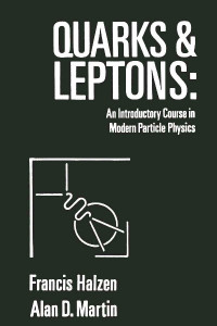 Quarks and leptons : an introductory course in modern particle physics