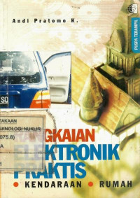 Rangkaian elektronik praktis : rumah-kendaraan