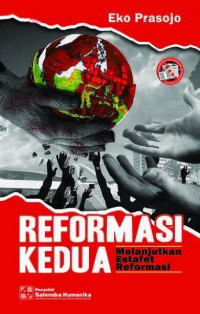 Reformasi kedua : melanjutkan estafet reformasi