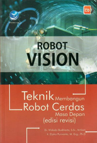 Robot vision : teknik membangun robot cerdas masa depan