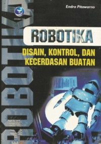 Robotika : desain, kontrol, dan kecerdasan buatan