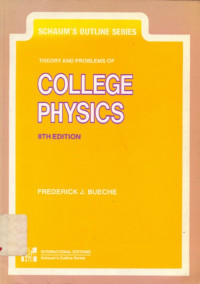 Schaum's outline series of theory and problems of college physics