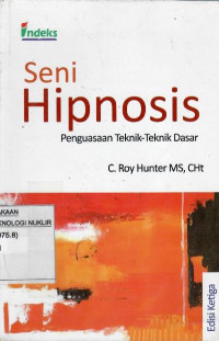 Seni hipnosis : penguasaan teknik-teknik dasar