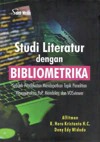 Studi literatur dengan bibliometrika : sebuah pendekatan mendapatkan topik penelitian menggunakan PoP, Mendeley, dan VOSviewer