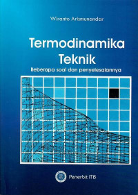 Termodinamika teknik : beberapa soal dan penyelesaiannya