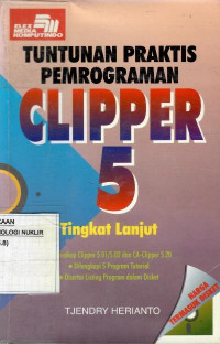 Tuntunan praktis pemrograman Clipper 5 tingkat lanjut