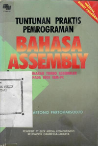 Tuntunan praktis pemrograman bahasa Assembly menggunakan Turbo Assembler pada BIOS IBM-PC