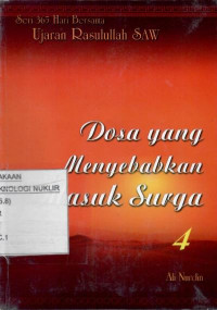 Ujuaran Rasulullah SAW jilid 4 : dosa yang menyebabkan masuk surga