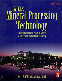 Wills' mineral processing technology : an introduction to the practical aspects of ore treatment and mineral recovery