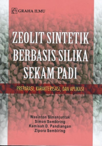 Zeolit sintetik berbasis silika sekam padi : preparasi, karakterisasi, dan aplikasi