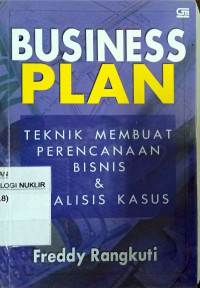 Business plan : teknik membuat perencanaan bisnis dan analisis kasus