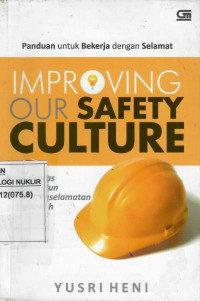 Panduan untuk bekerja dengan selamat : improving our safety culture