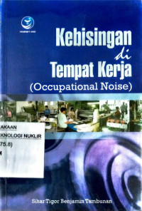 Kebisingan di tempat kerja = occupational noise