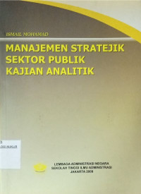 Manajemen stratejik sektor publik : kajian analitik