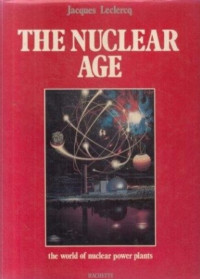 The nuclear age : the world of nuclear power plants