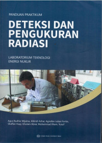 Panduan praktikum deteksi dan pengukuran radiasi : laboratorium teknologi energi nuklir