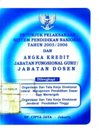 Petunjuk pelaksanaan sistem pendidikan nasional tahun 2005/2006 dan angka kredit jafung guru/jabatan dosen