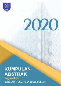 Kumpulan abstrak tugas akhir Sekolah Tinggi Teknologi Nuklir 2020