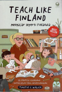 Teach like Finland = Mengajar seperti Finlandia