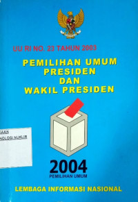 Undang-Undang RI no. 23 tahun 2003 pemilihan umum presiden dan wakil presiden