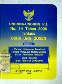 Undang-Undang R.I. no. 14 tahun 2005 tentang guru dan dosen